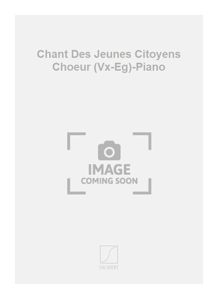 Chant Des Jeunes Citoyens Choeur (Vx-Eg)-Piano